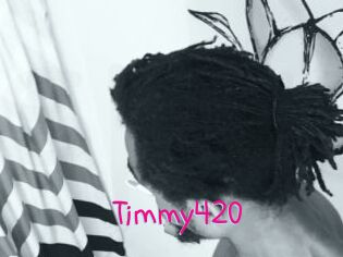 Timmy420