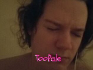 TooPale