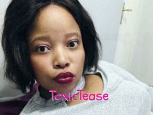 ToxicTease