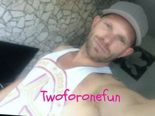 Twoforonefun