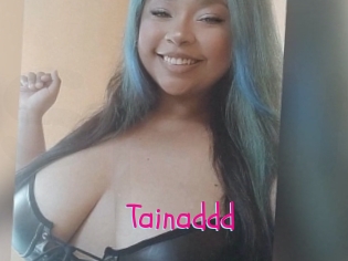 Tainaddd