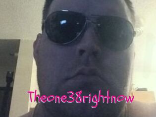 Theone38rightnow