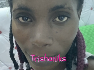 Trishaniks