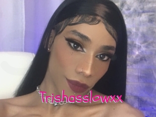 Trishasslowxx