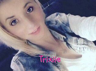 Trixiie