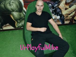 UrPlayfulMike