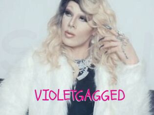 VIOLETGAGGED