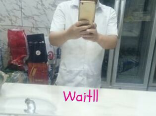 Waitll