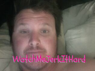 WatchMeJerkItHard