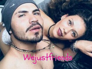 Wejustfriends