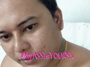 XMyASSisYOURSx