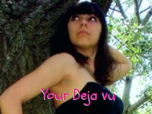 Your_Deja_vu