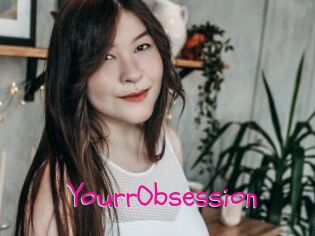 YourrObsession